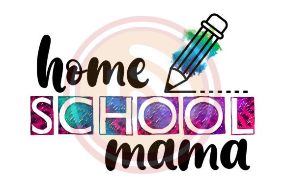 Download Home School Mama Sublimation - Premium Resources