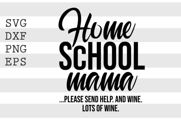 Download Home School Mama Please Send Help ... - Home school Collection